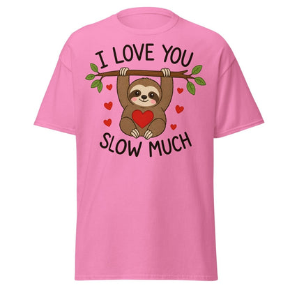 I Love You Slow Much Sloth Tee - Azalea - TeeRipple