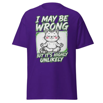 I May Be Wrong But It's Highly Unlikely Cat T-Shirt | Funny Sarcastic Tee - Purple - TeeRipple