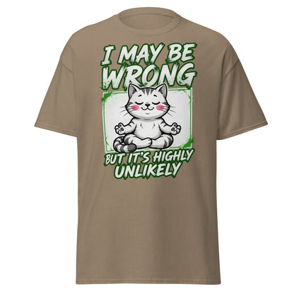 I May Be Wrong But It's Highly Unlikely Cat T-Shirt | Funny Sarcastic Tee - Brown Savana - TeeRipple