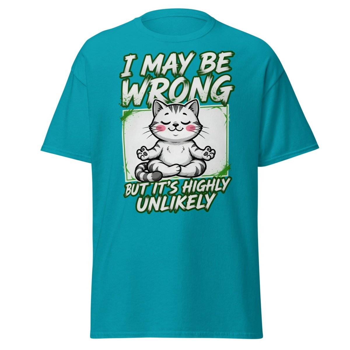 I May Be Wrong But It's Highly Unlikely Cat T-Shirt | Funny Sarcastic Tee - Tropical Blue - TeeRipple
