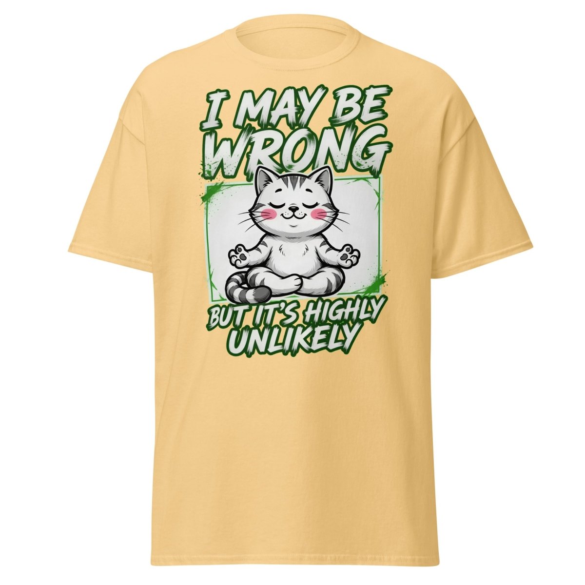 I May Be Wrong But It's Highly Unlikely Cat T-Shirt | Funny Sarcastic Tee - Yellow Haze - TeeRipple