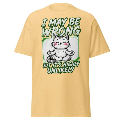 I May Be Wrong But It's Highly Unlikely Cat T-Shirt | Funny Sarcastic Tee - Yellow Haze - TeeRipple