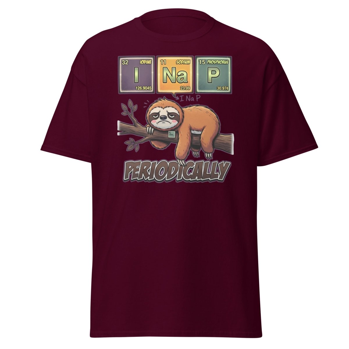 I Nap Periodically Sloth Funny Science Pun T-Shirt - Maroon - TeeRipple