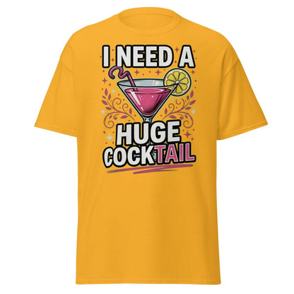 I Need A Huge Cocktail T-Shirt - Funny Martini Pun Tee - Gold - TeeRipple