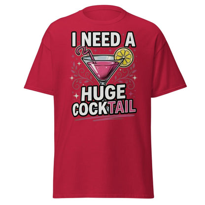 I Need A Huge Cocktail T-Shirt - Funny Martini Pun Tee - Cardinal - TeeRipple