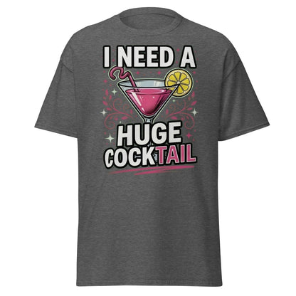 I Need A Huge Cocktail T-Shirt - Funny Martini Pun Tee - Dark Heather - TeeRipple