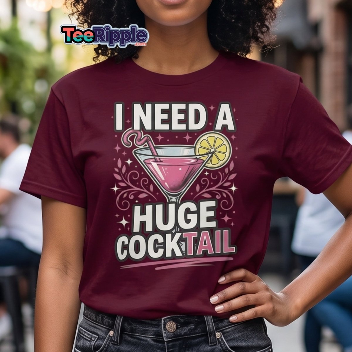 I Need A Huge Cocktail T-Shirt - Funny Martini Pun Tee - Maroon - TeeRipple