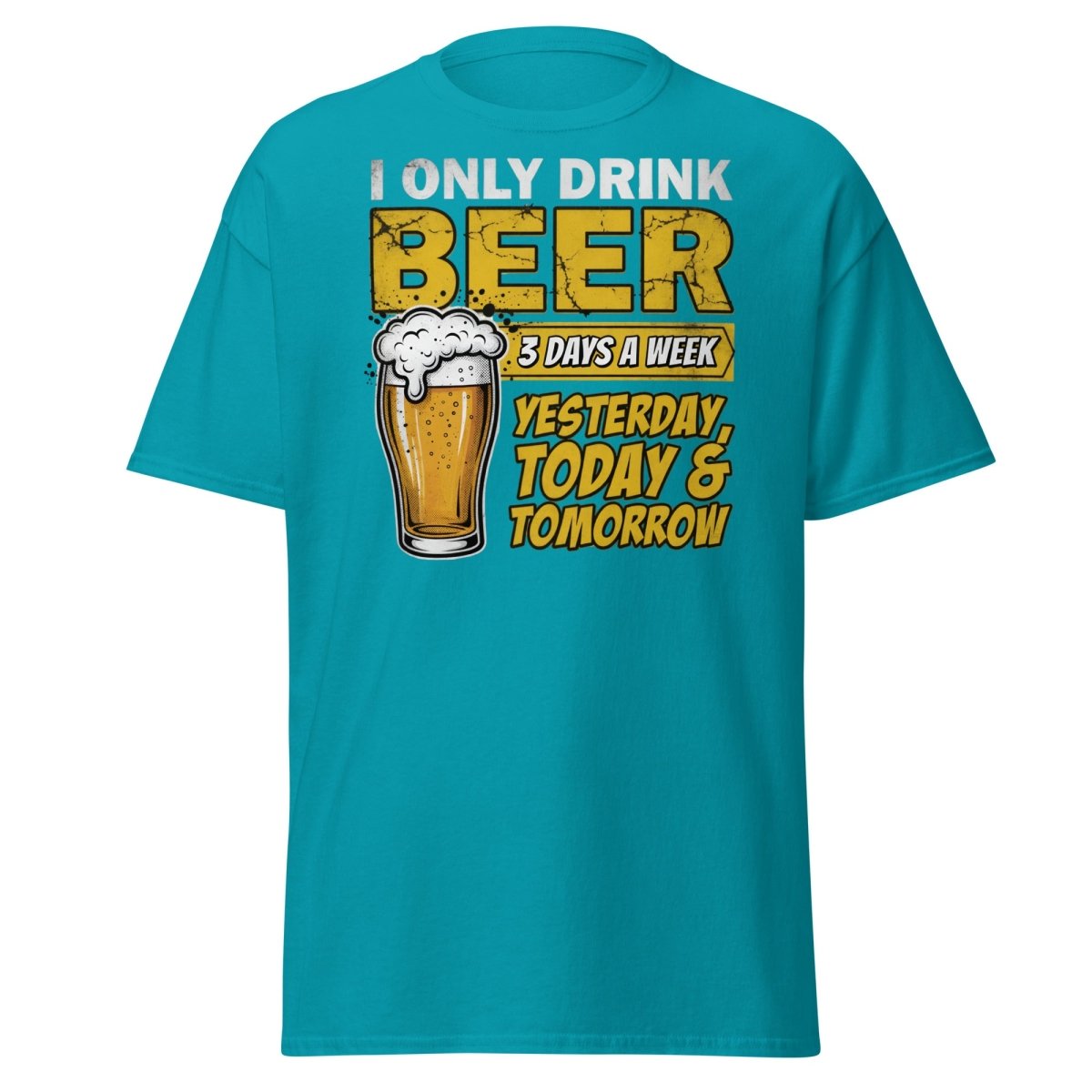 I Only Drink Beer 3 Days A Week Funny Beer T-Shirt - Tropical Blue - TeeRipple