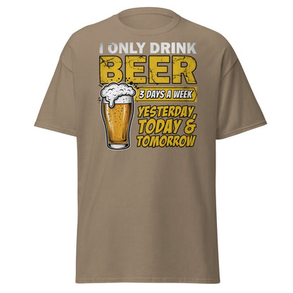 I Only Drink Beer 3 Days A Week Funny Beer T-Shirt - Brown Savana - TeeRipple