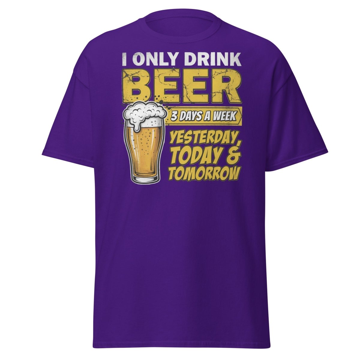 I Only Drink Beer 3 Days A Week Funny Beer T-Shirt - Purple - TeeRipple