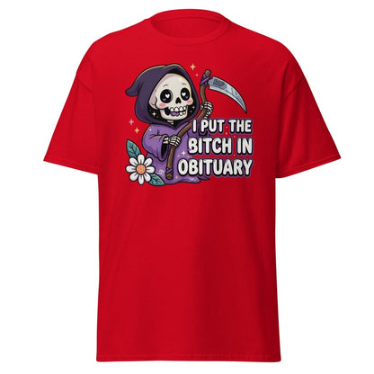 I Put the Bitch in Obituary Grim Reaper T-Shirt - Red - TeeRipple