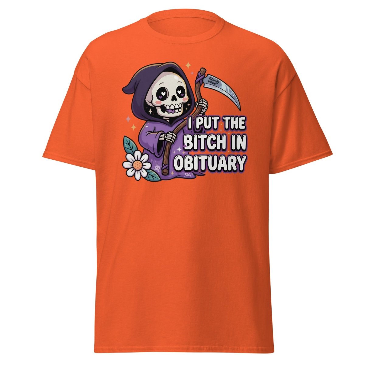 I Put the Bitch in Obituary Grim Reaper T-Shirt - Orange - TeeRipple