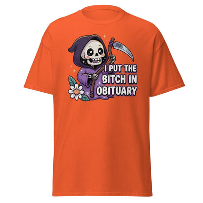 I Put the Bitch in Obituary Grim Reaper T-Shirt - Orange - TeeRipple