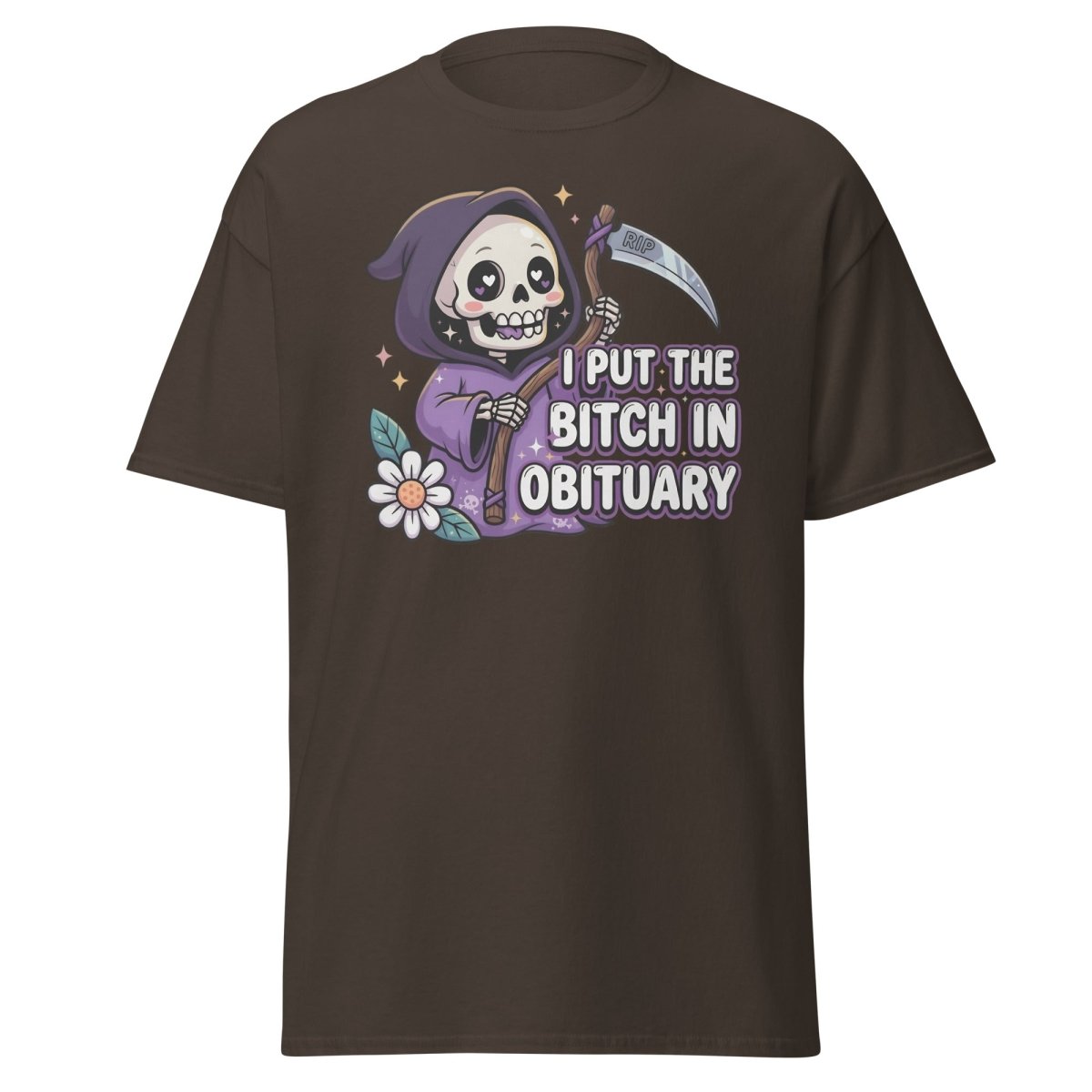 I Put the Bitch in Obituary Grim Reaper T-Shirt - Dark Chocolate - TeeRipple