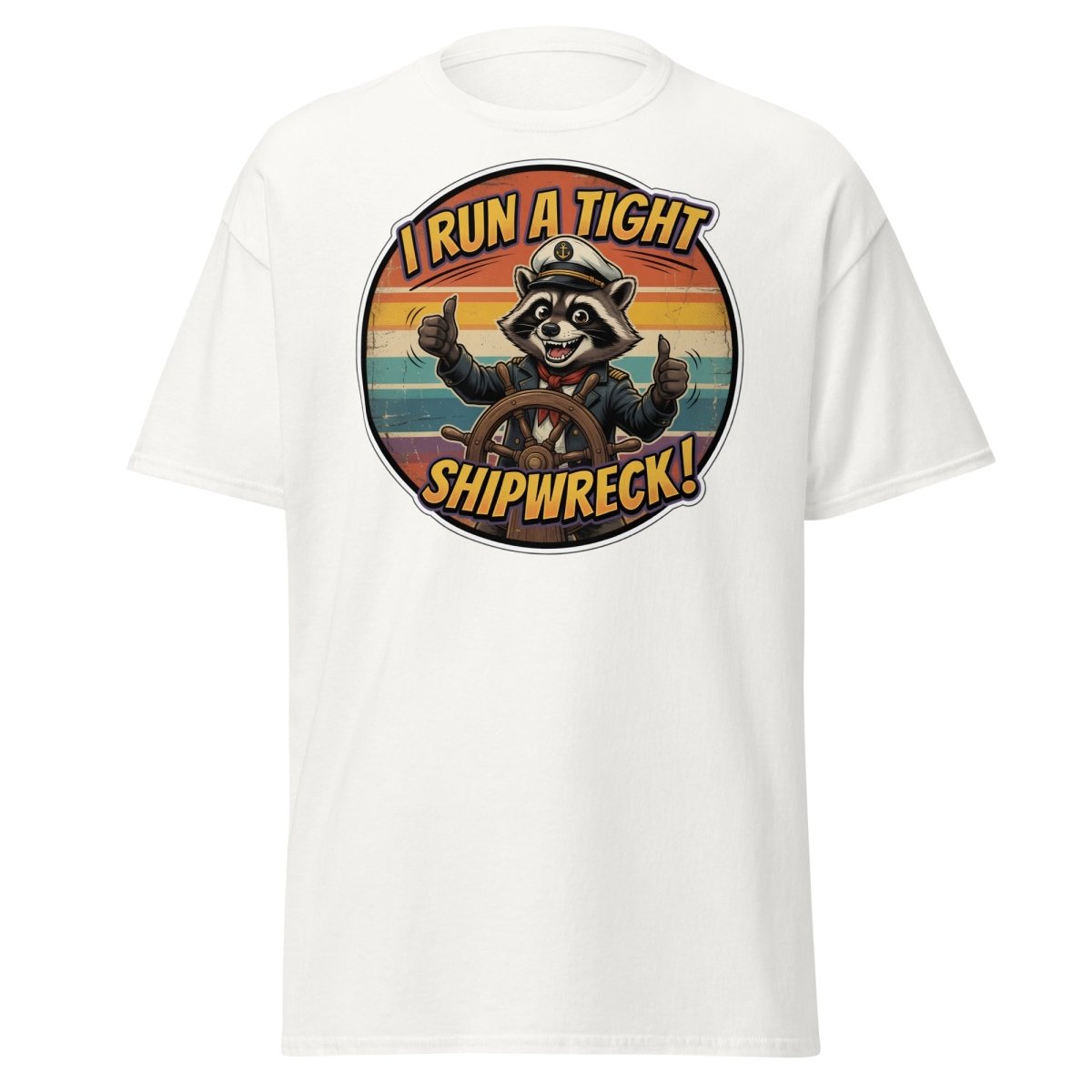 I Run A Tight Shipwreck Raccoon T-Shirt | Funny Captain Tee - White - TeeRipple
