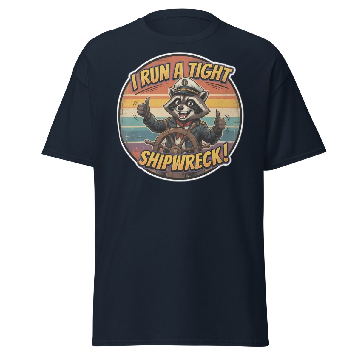 I Run A Tight Shipwreck Raccoon T-Shirt | Funny Captain Tee - Navy - TeeRipple