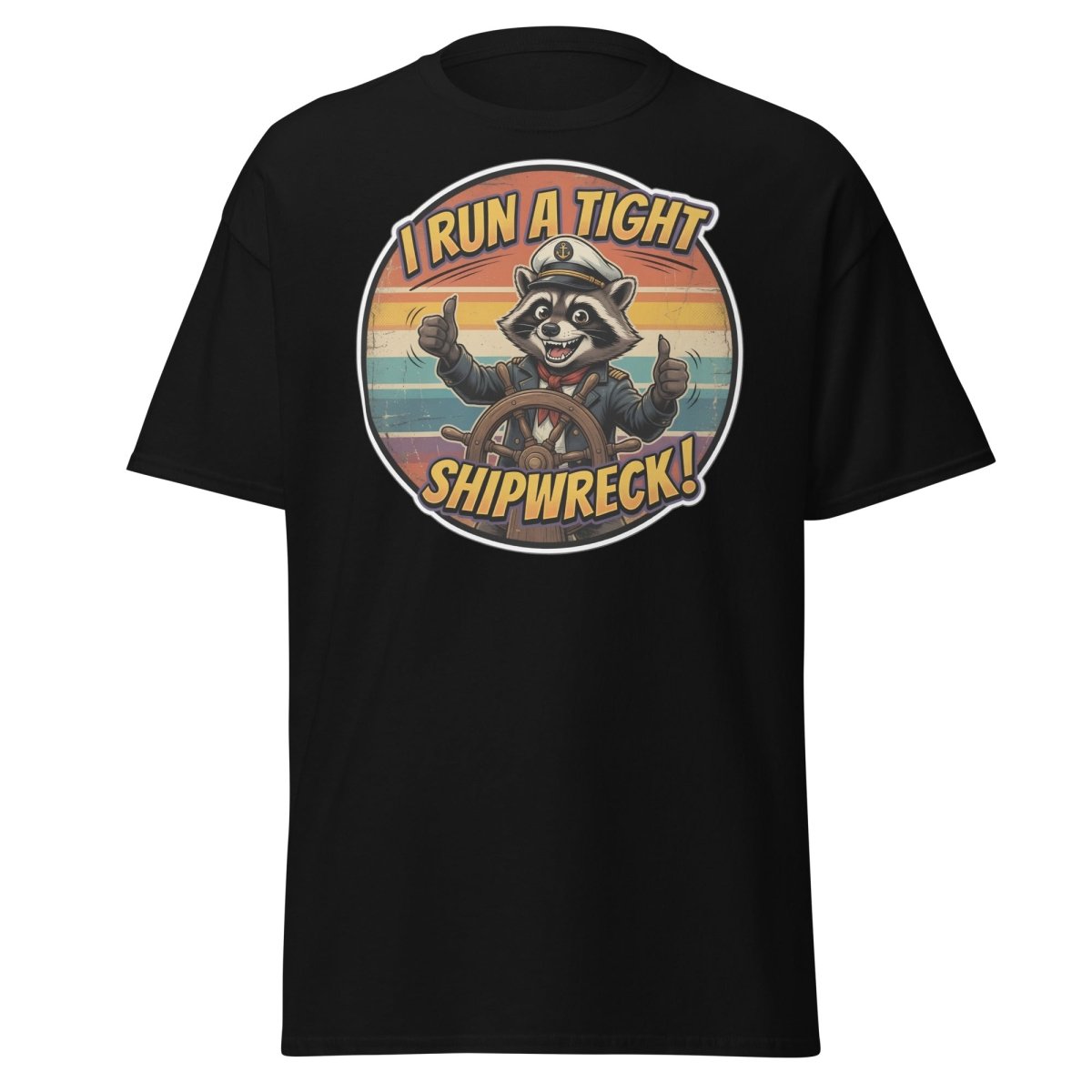 I Run A Tight Shipwreck Raccoon T-Shirt | Funny Captain Tee - Black - TeeRipple