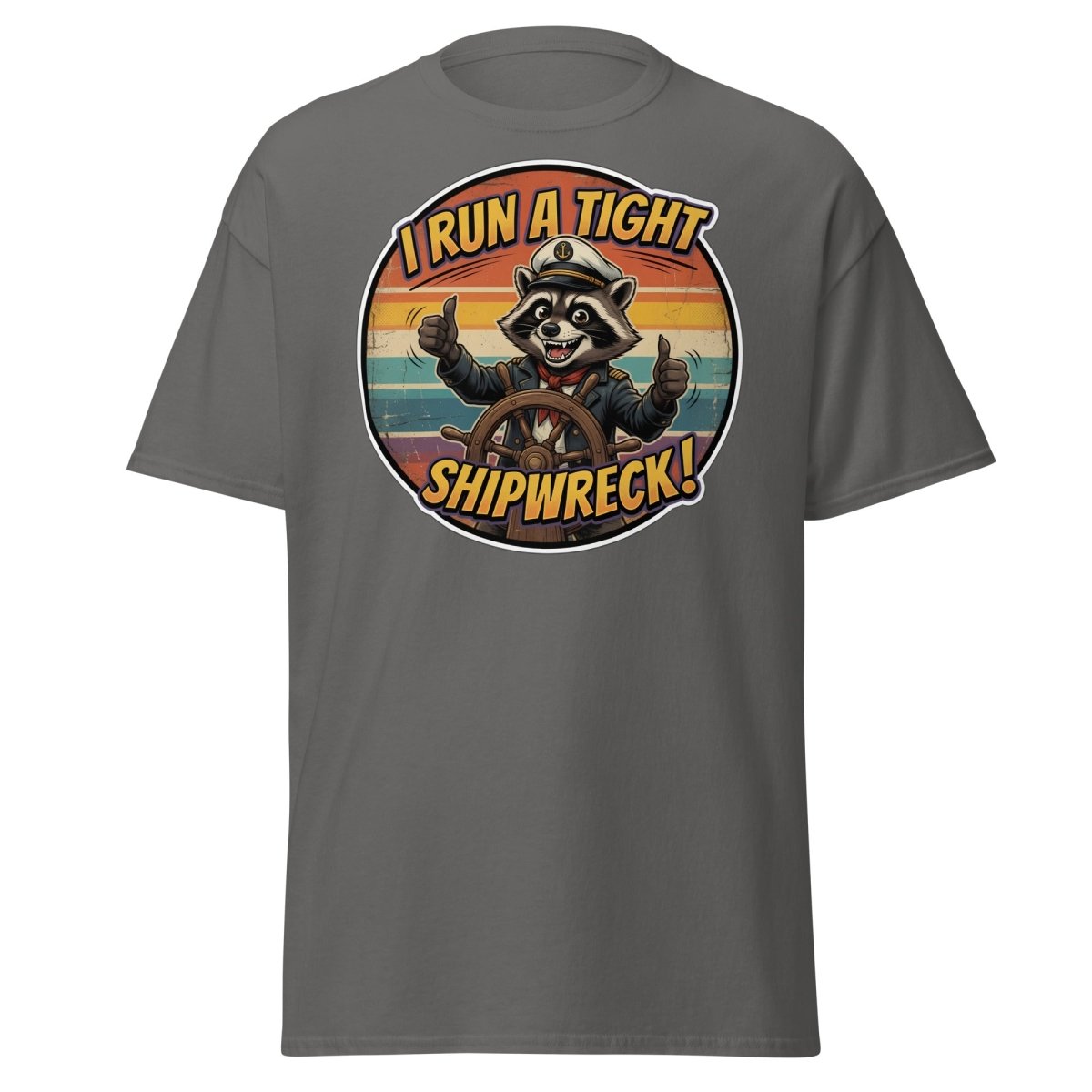 I Run A Tight Shipwreck Raccoon T-Shirt | Funny Captain Tee - Charcoal - TeeRipple
