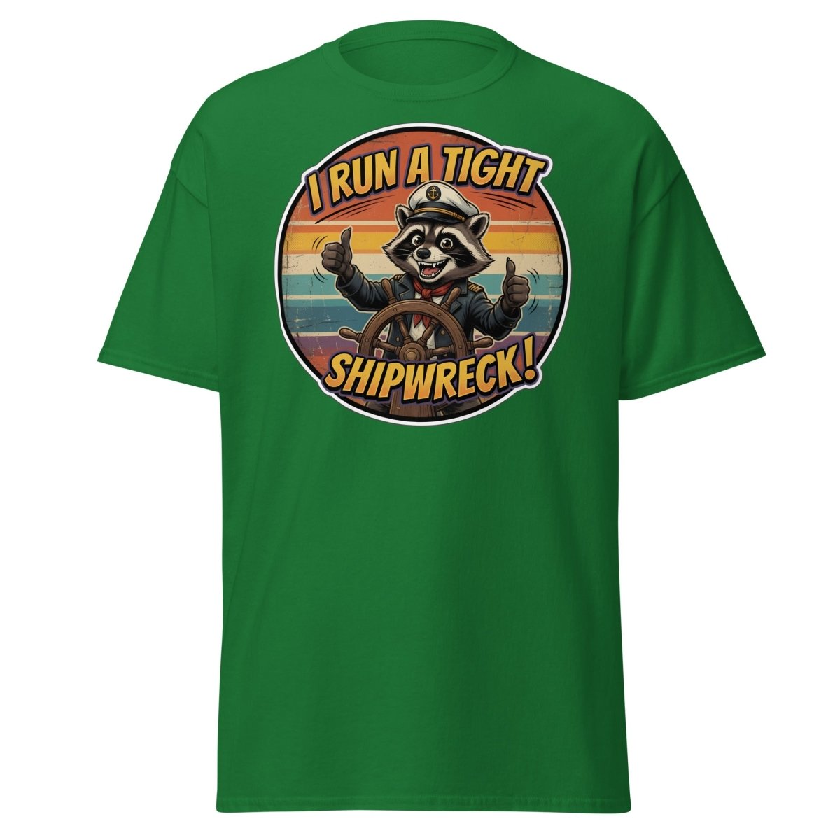 I Run A Tight Shipwreck Raccoon T-Shirt | Funny Captain Tee - Turf Green - TeeRipple