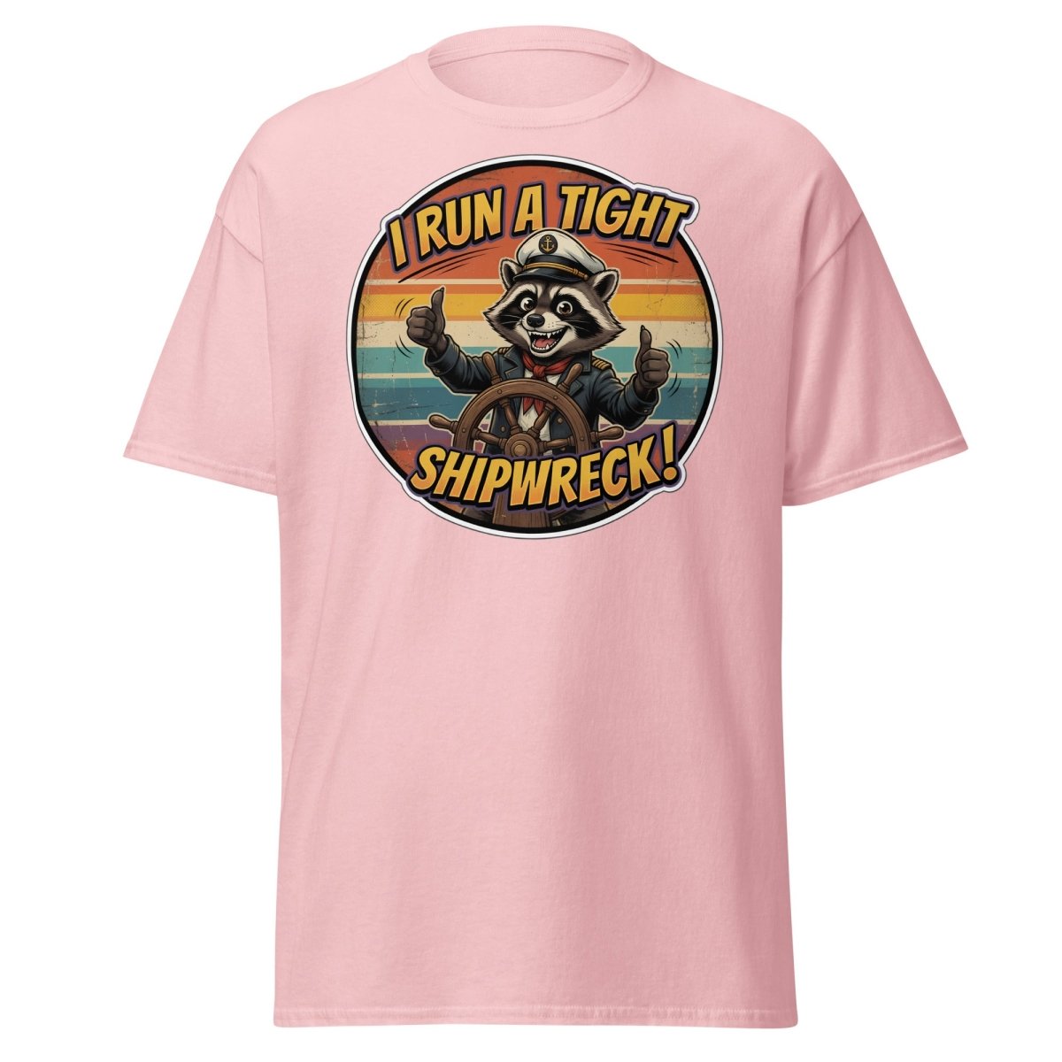 I Run A Tight Shipwreck Raccoon T-Shirt | Funny Captain Tee - Light Pink - TeeRipple