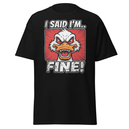 I Said I'm Fine Angry Duck T-Shirt – Funny Sarcastic Tee - Black - TeeRipple