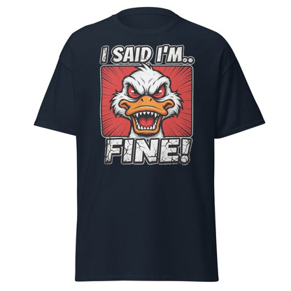 I Said I'm Fine Angry Duck T-Shirt – Funny Sarcastic Tee - Navy - TeeRipple