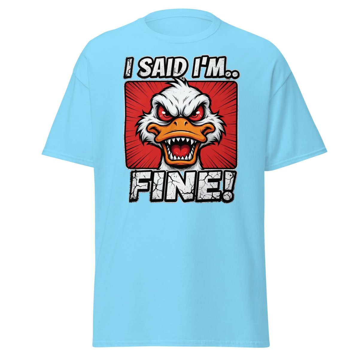 I Said I'm Fine Angry Duck T-Shirt – Funny Sarcastic Tee - Sky - TeeRipple