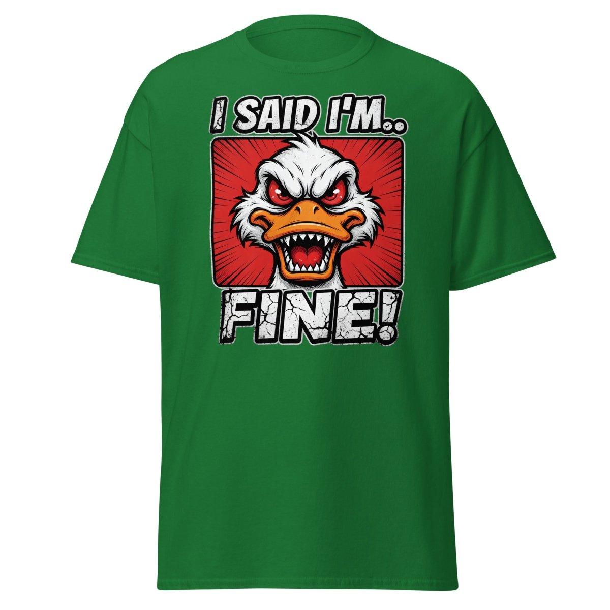 I Said I'm Fine Angry Duck T-Shirt – Funny Sarcastic Tee - Turf Green - TeeRipple