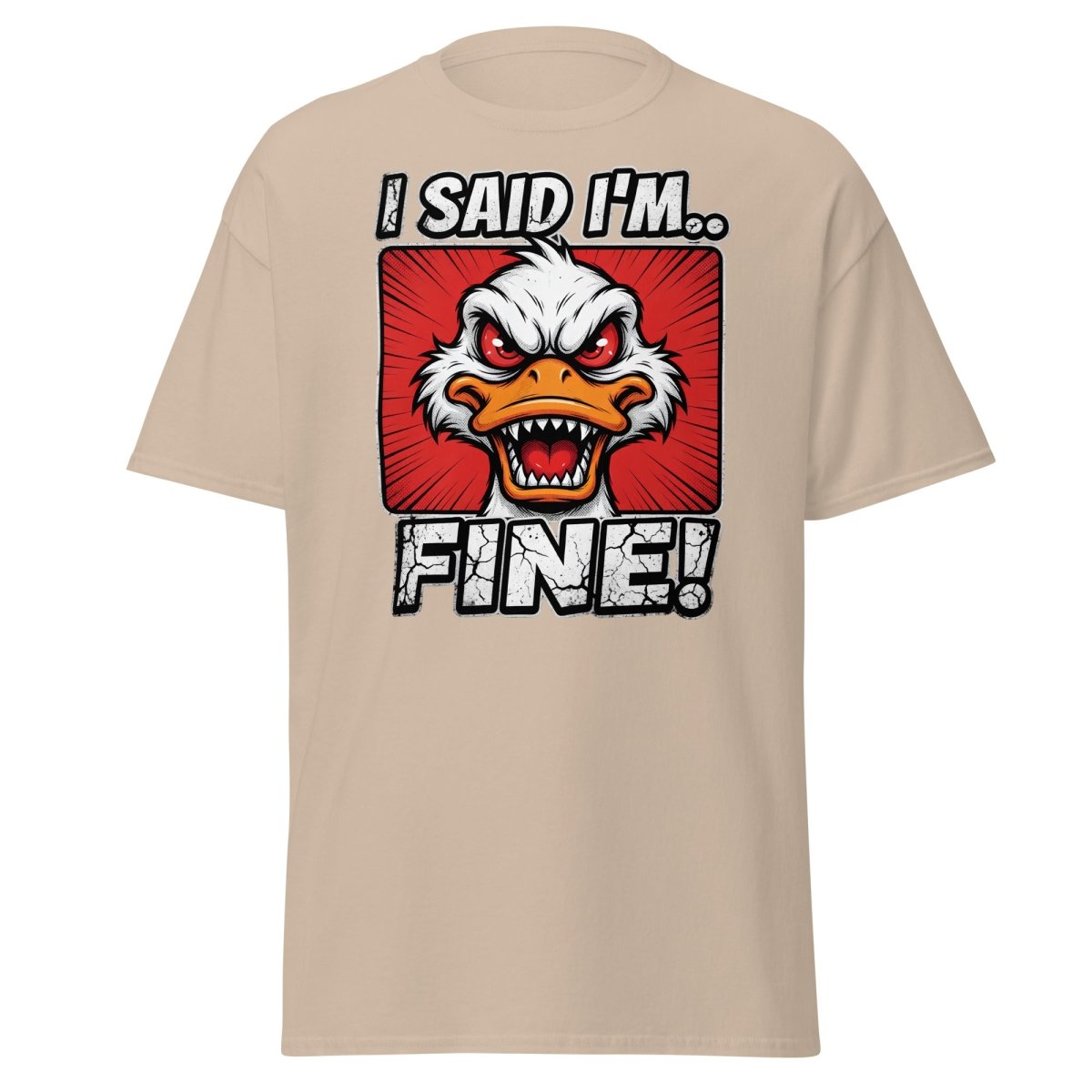 I Said I'm Fine Angry Duck T-Shirt – Funny Sarcastic Tee - Sand - TeeRipple