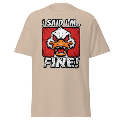 I Said I'm Fine Angry Duck T-Shirt – Funny Sarcastic Tee - Sand - TeeRipple