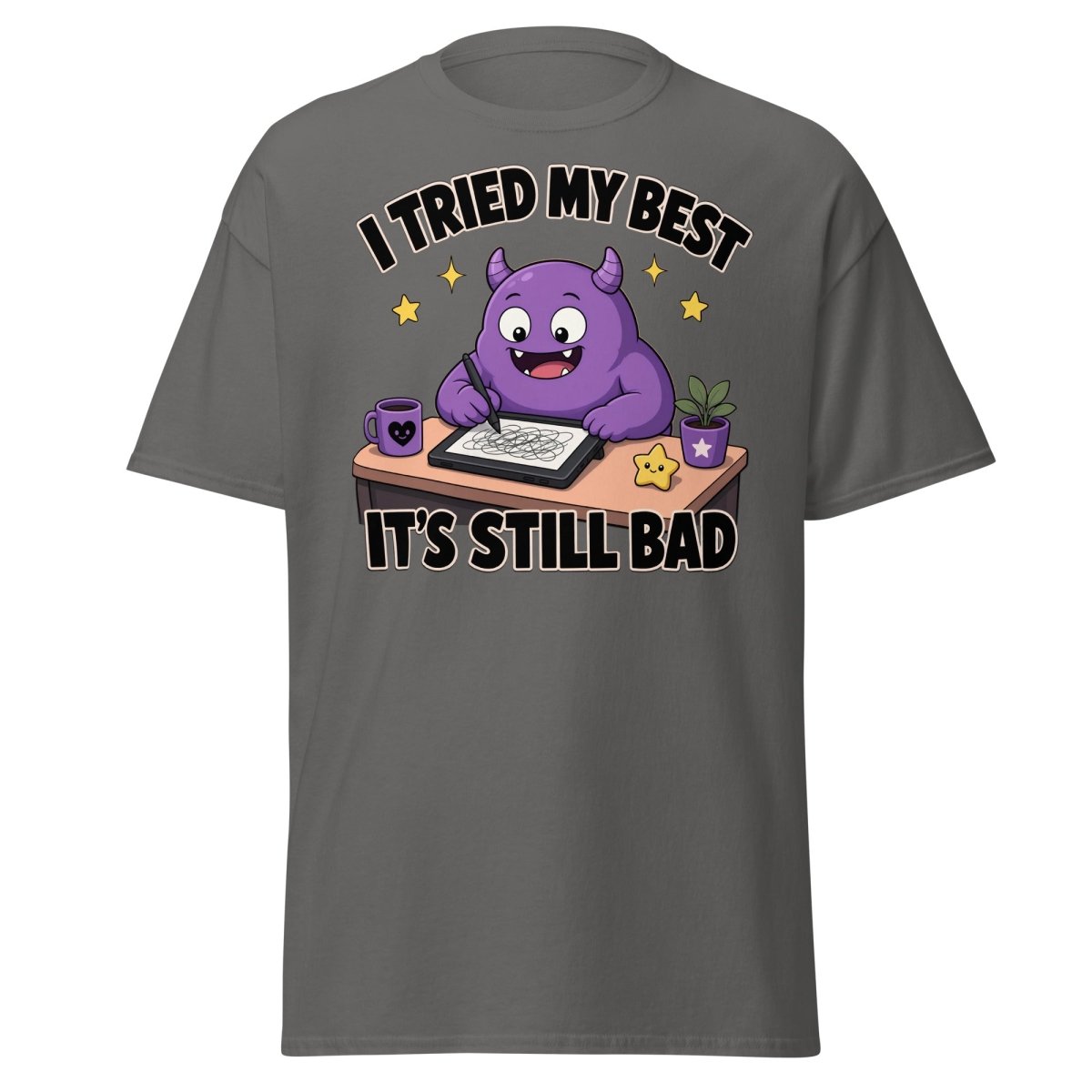 I Tried My Best It's Still Bad Funny Monster T-Shirt - Charcoal - TeeRipple