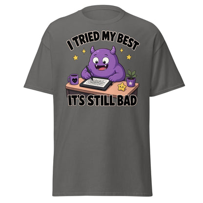I Tried My Best It's Still Bad Funny Monster T-Shirt - Charcoal - TeeRipple