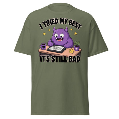 I Tried My Best It's Still Bad Funny Monster T-Shirt - Military Green - TeeRipple