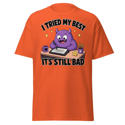 I Tried My Best It's Still Bad Funny Monster T-Shirt - Orange - TeeRipple