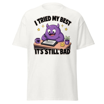I Tried My Best It's Still Bad Funny Monster T-Shirt - White - TeeRipple