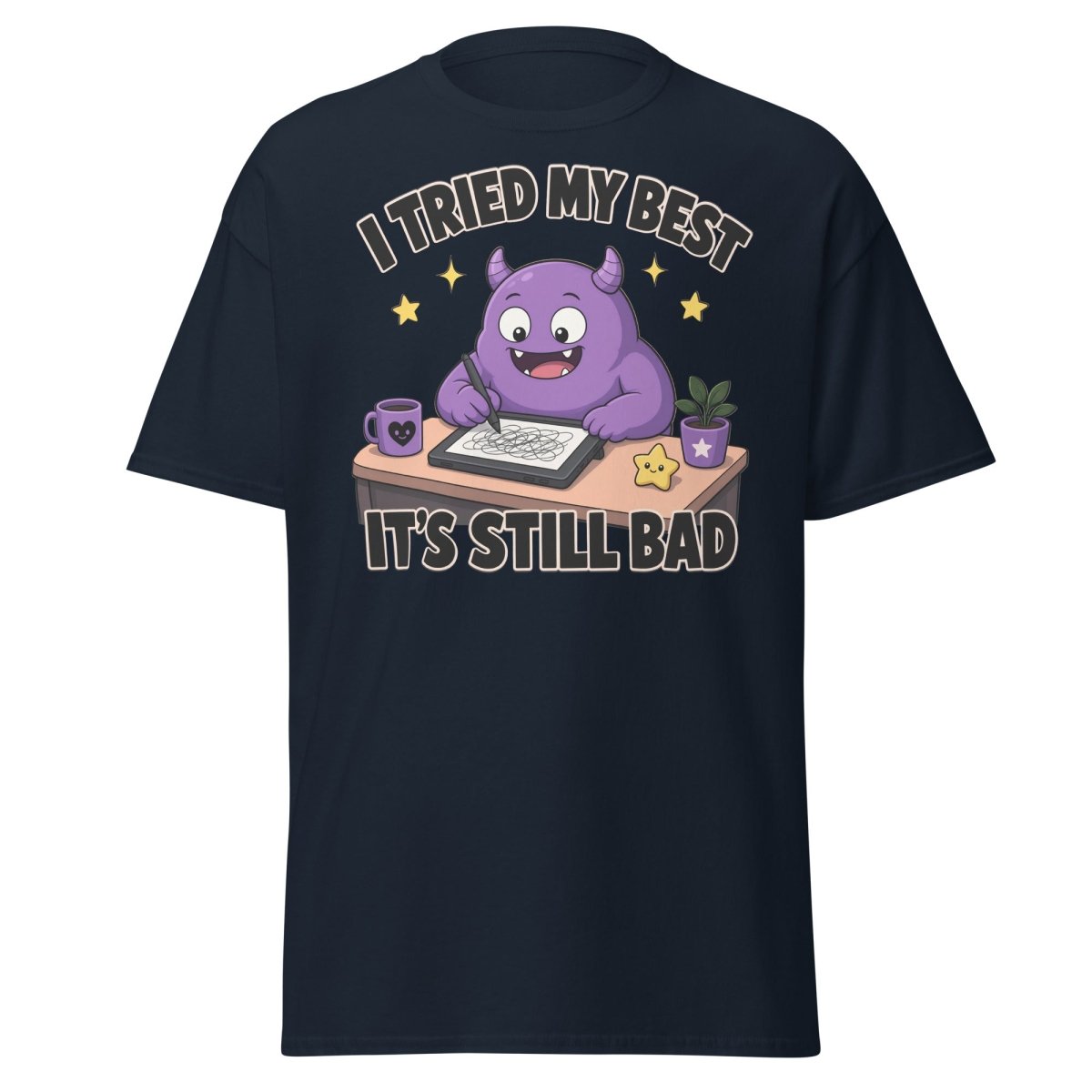 I Tried My Best It's Still Bad Funny Monster T-Shirt - Navy - TeeRipple