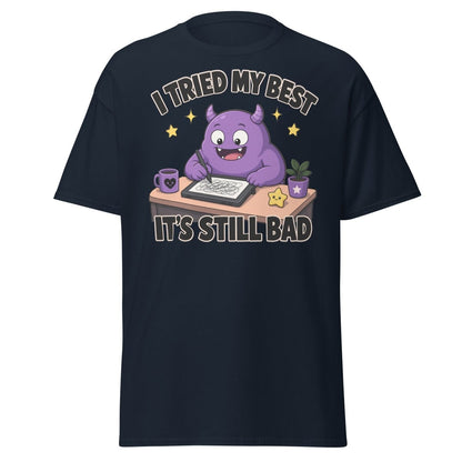 I Tried My Best It's Still Bad Funny Monster T-Shirt - Navy - TeeRipple
