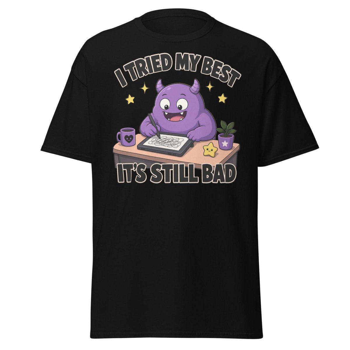 I Tried My Best It's Still Bad Funny Monster T-Shirt - Black - TeeRipple