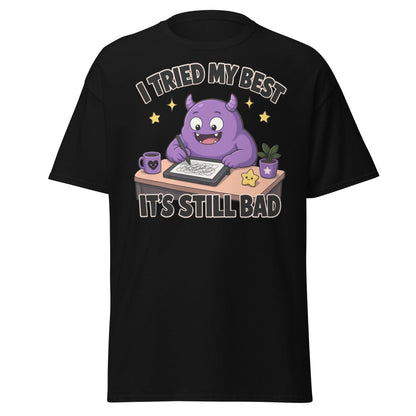 I Tried My Best It's Still Bad Funny Monster T-Shirt - Black - TeeRipple