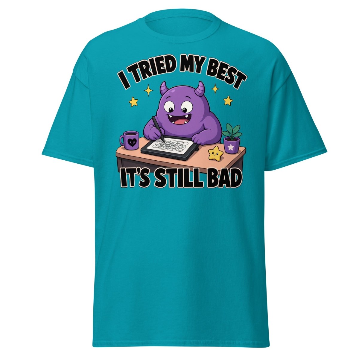 I Tried My Best It's Still Bad Funny Monster T-Shirt - Tropical Blue - TeeRipple