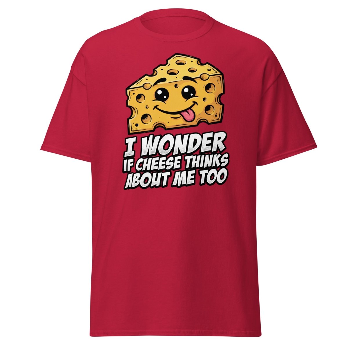 I Wonder If Cheese Thinks About Me Too - Cardinal - TeeRipple