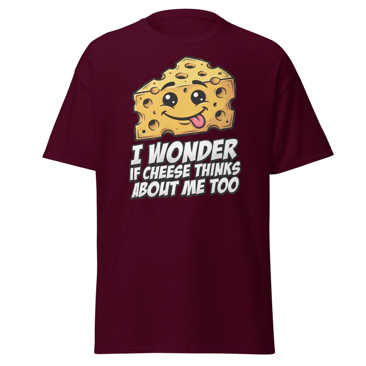 I Wonder If Cheese Thinks About Me Too - Maroon - TeeRipple