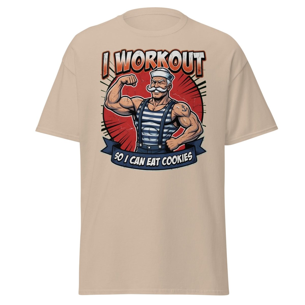 I Workout So I Can Eat Cookies Funny Sailor T-Shirt - Sand - TeeRipple