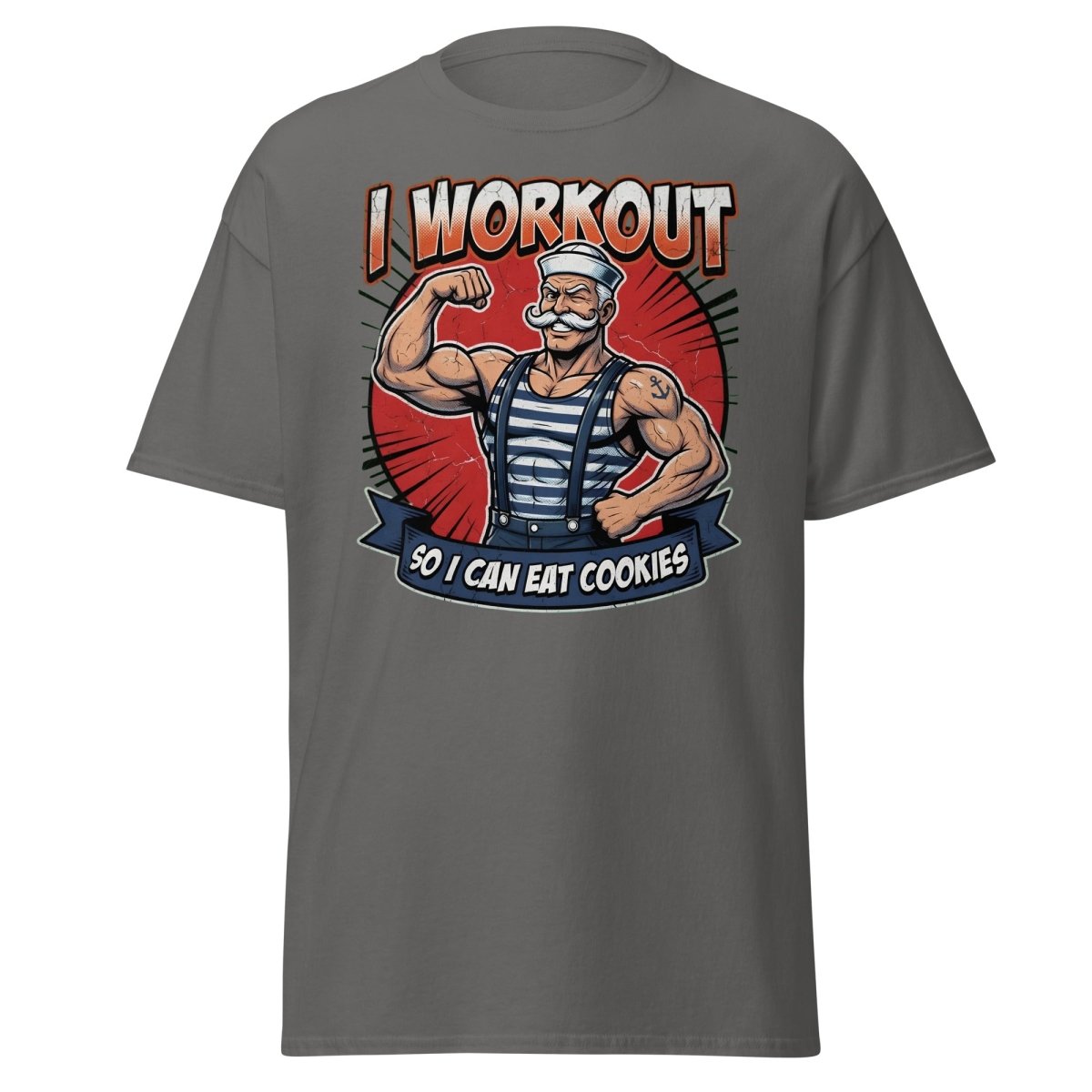 I Workout So I Can Eat Cookies Funny Sailor T-Shirt - Charcoal - TeeRipple