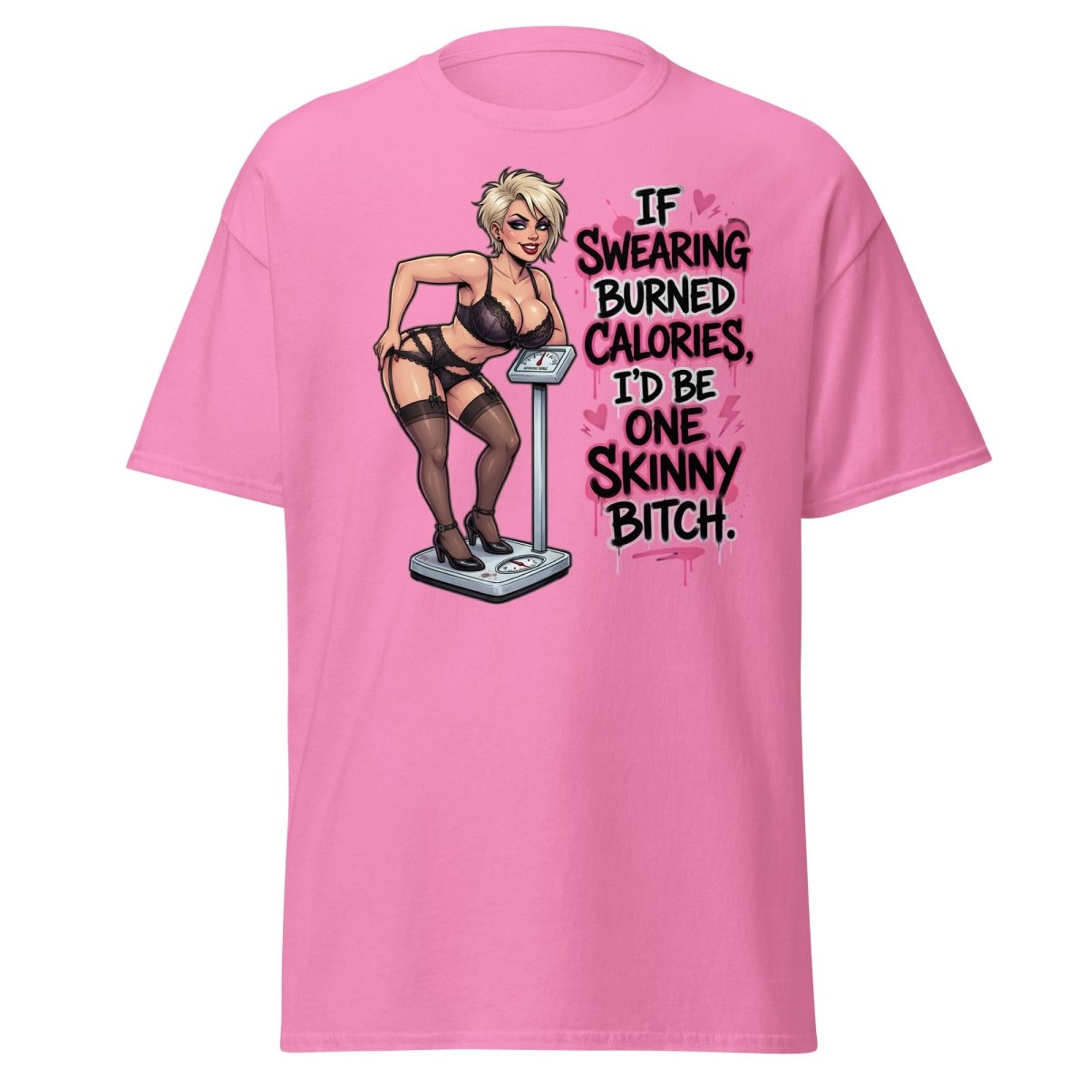 If Swearing Burned Calories Skinny Bitch T-Shirt - Azalea - TeeRipple