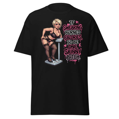 If Swearing Burned Calories Skinny Bitch T-Shirt - Black - TeeRipple