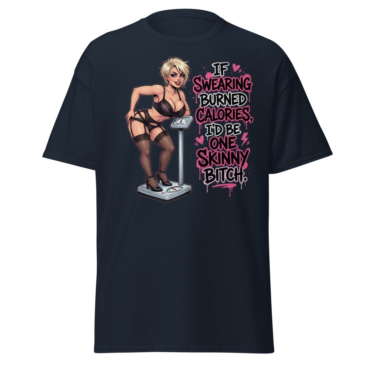 If Swearing Burned Calories Skinny Bitch T-Shirt - Navy - TeeRipple