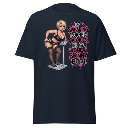 If Swearing Burned Calories Skinny Bitch T-Shirt - Navy - TeeRipple
