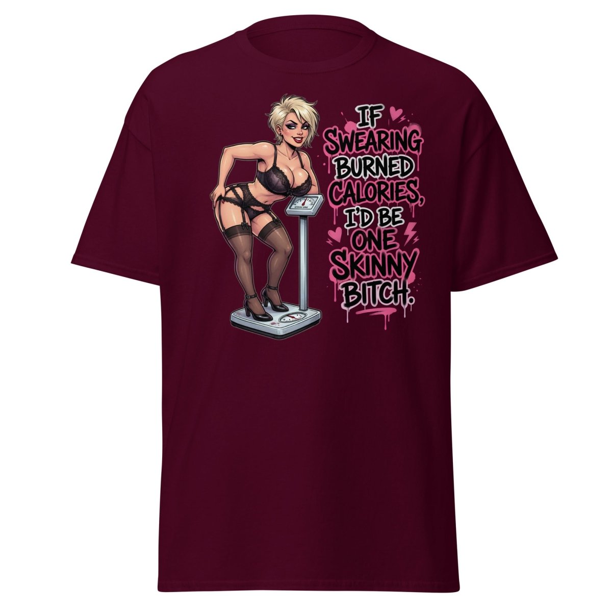 If Swearing Burned Calories Skinny Bitch T-Shirt - Maroon - TeeRipple