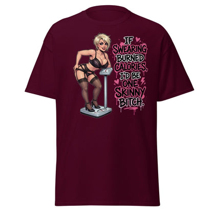 If Swearing Burned Calories Skinny Bitch T-Shirt - Maroon - TeeRipple